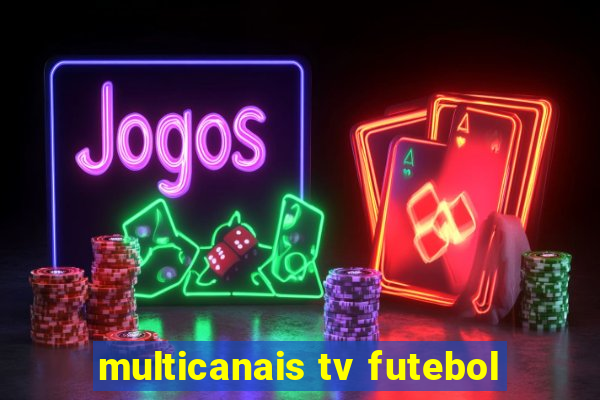 multicanais tv futebol